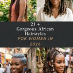 21 +Gorgeous African Hairstyles for Women in 2026