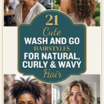 21 Cute Wash and Go Hairstyles for Natural, Curly & Wavy Hair