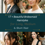 17 + Beautiful Bridesmaid Hairstyles for Long, Medium & Short Hair