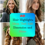 22 Hair Highlights Ideas That Add Dimension and Shine